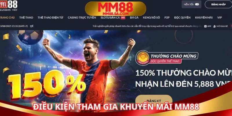 Đáp ứng đủ yêu cầu khi tham gia khuyến mãi MM88&nbsp;
